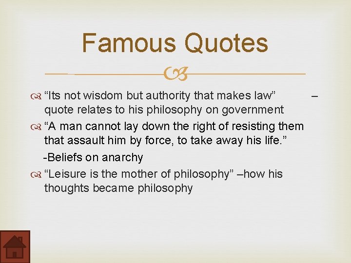 Famous Quotes “Its not wisdom but authority that makes law” – quote relates to