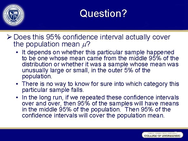 Question? Ø Does this 95% confidence interval actually cover the population mean ? •