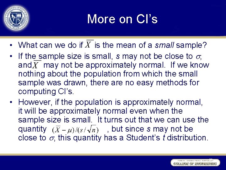 More on CI’s • What can we do if is the mean of a