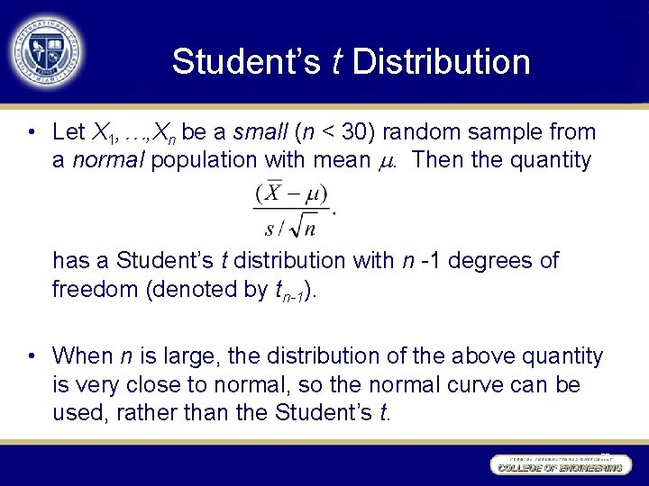 Student’s t Distribution • Let X 1, …, Xn be a small (n <