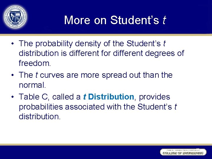 More on Student’s t • The probability density of the Student’s t distribution is