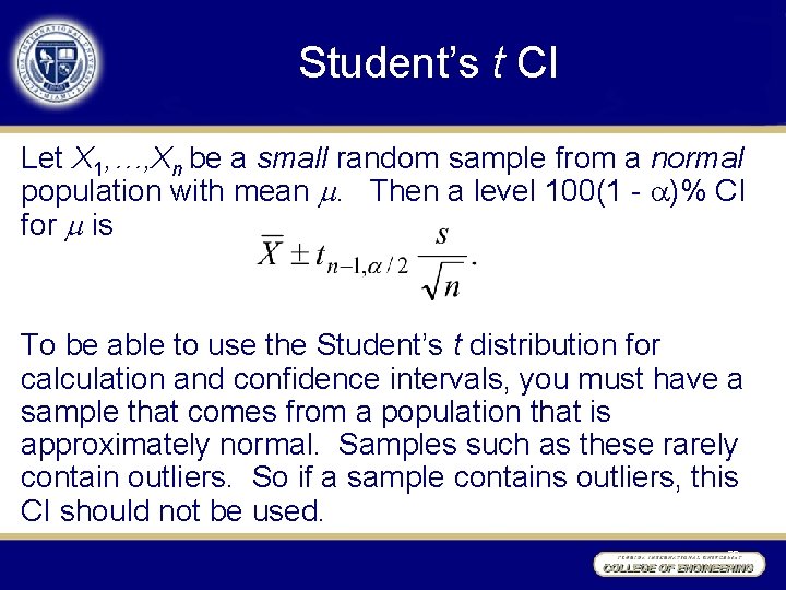 Student’s t CI Let X 1, …, Xn be a small random sample from