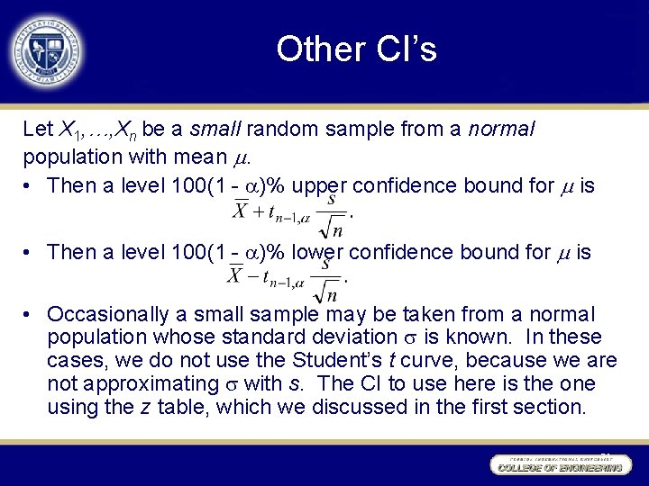 Other CI’s Let X 1, …, Xn be a small random sample from a