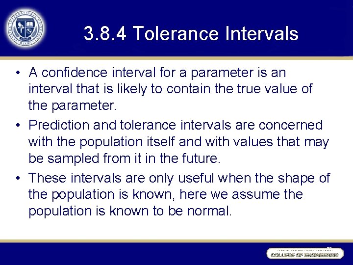 3. 8. 4 Tolerance Intervals • A confidence interval for a parameter is an