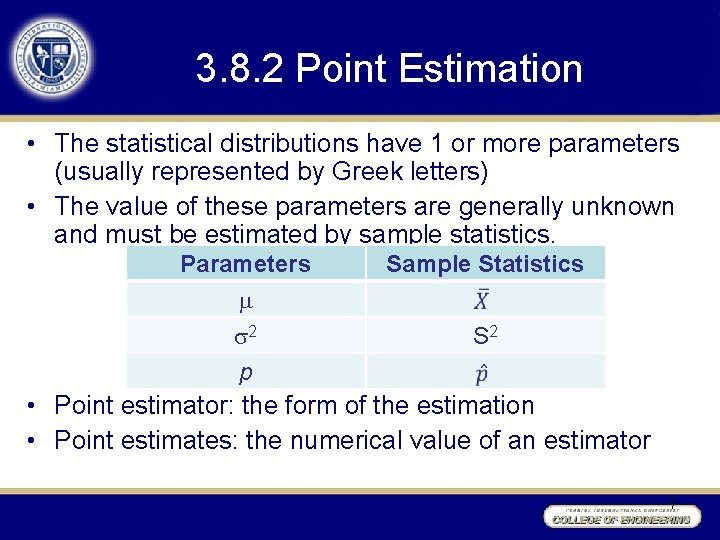 3. 8. 2 Point Estimation • The statistical distributions have 1 or more parameters