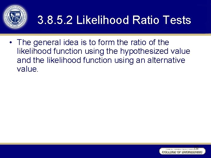 3. 8. 5. 2 Likelihood Ratio Tests • The general idea is to form