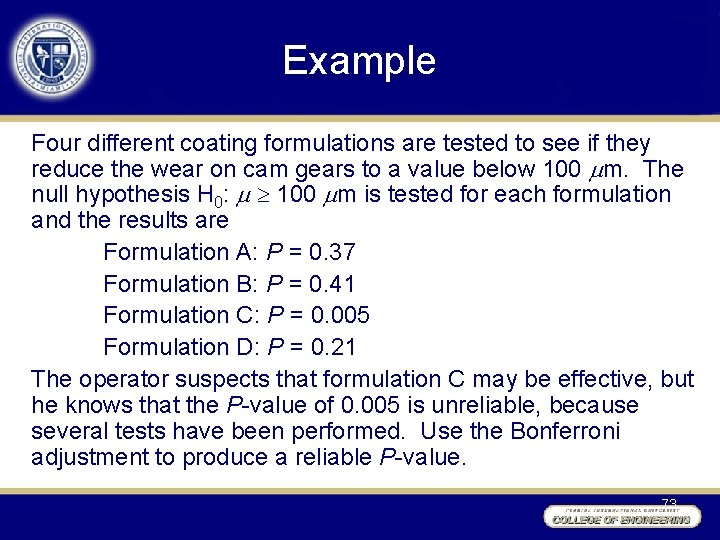 Example Four different coating formulations are tested to see if they reduce the wear