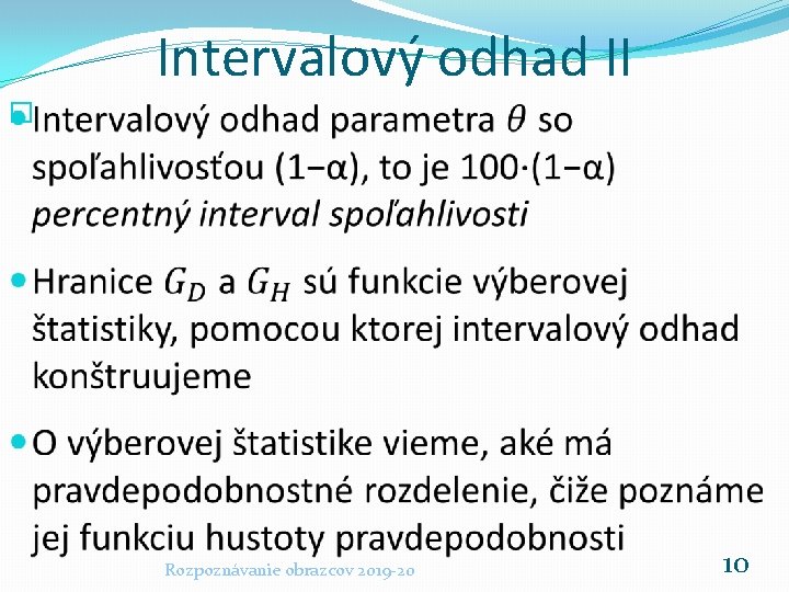 Intervalový odhad II � Rozpoznávanie obrazcov 2019 -20 10 