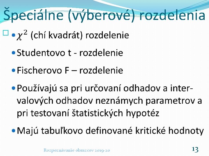 Špeciálne (výberové) rozdelenia � Rozpoznávanie obrazcov 2019 -20 13 