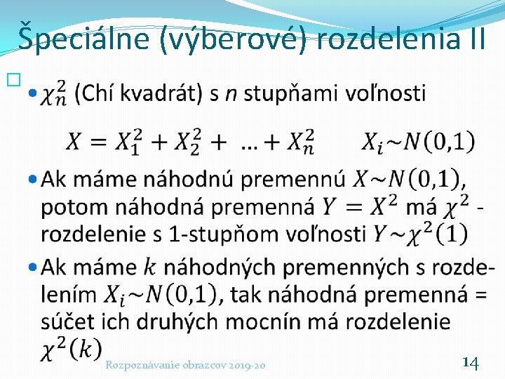 Špeciálne (výberové) rozdelenia II � Rozpoznávanie obrazcov 2019 -20 14 