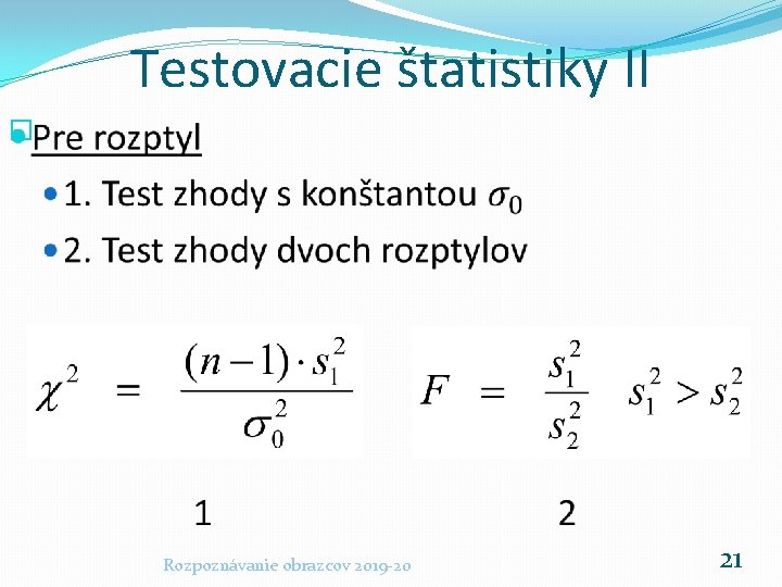 Testovacie štatistiky II � Rozpoznávanie obrazcov 2019 -20 21 