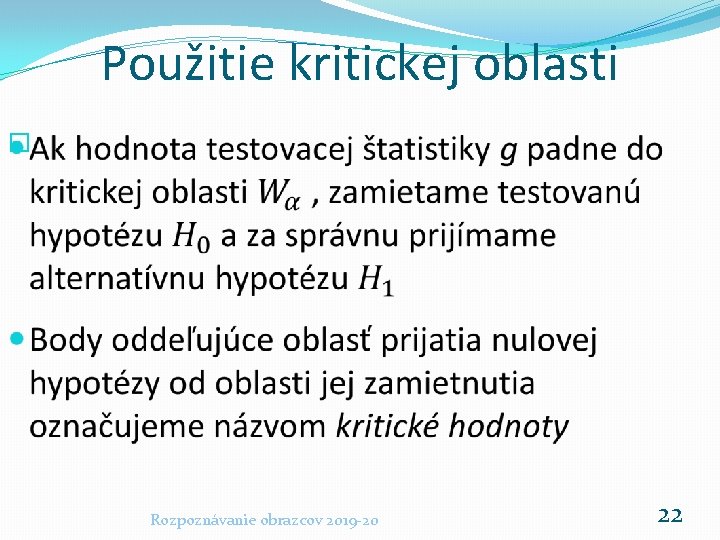 Použitie kritickej oblasti � Rozpoznávanie obrazcov 2019 -20 22 