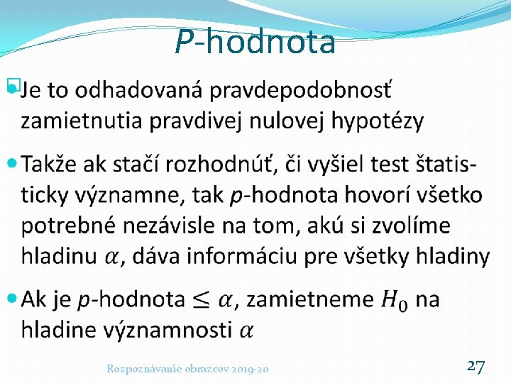 P-hodnota � Rozpoznávanie obrazcov 2019 -20 27 