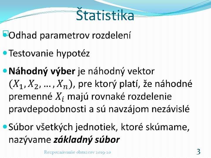 Štatistika � Rozpoznávanie obrazcov 2019 -20 3 