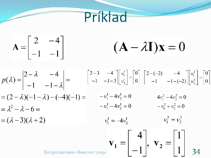 Príklad Rozpoznávanie obrazcov 2019 -20 34 