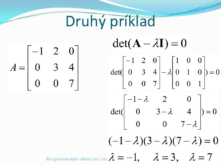 Druhý príklad Rozpoznávanie obrazcov 2019 -20 35 