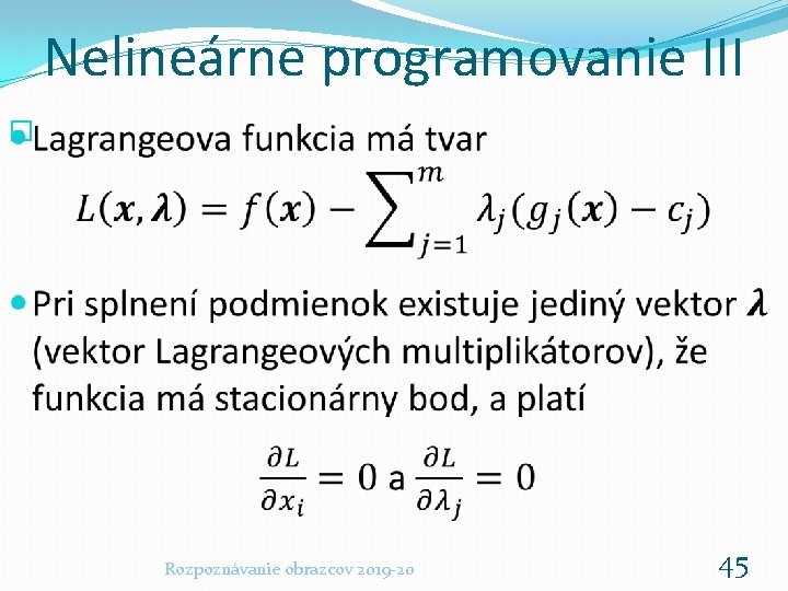 Nelineárne programovanie III � Rozpoznávanie obrazcov 2019 -20 45 