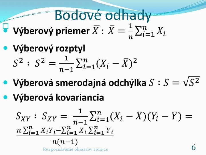 � Bodové odhady Rozpoznávanie obrazcov 2019 -20 6 