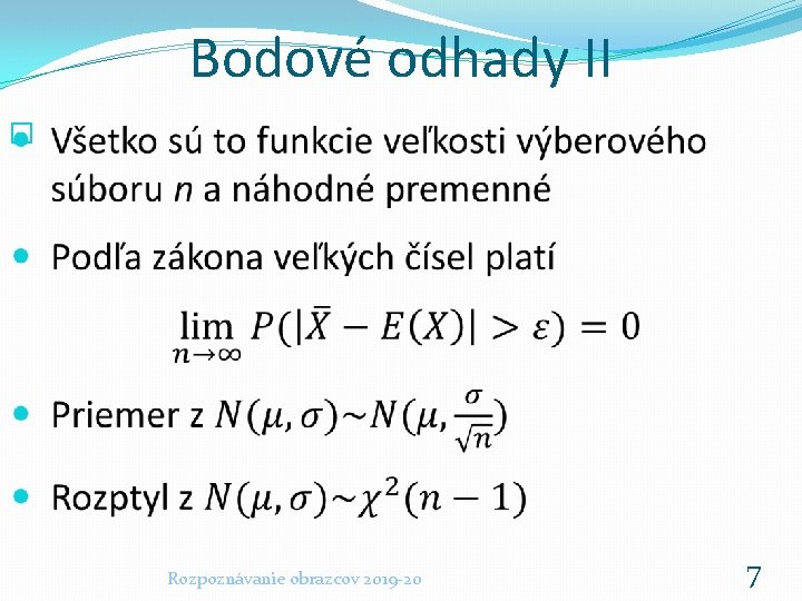 Bodové odhady II � Rozpoznávanie obrazcov 2019 -20 7 