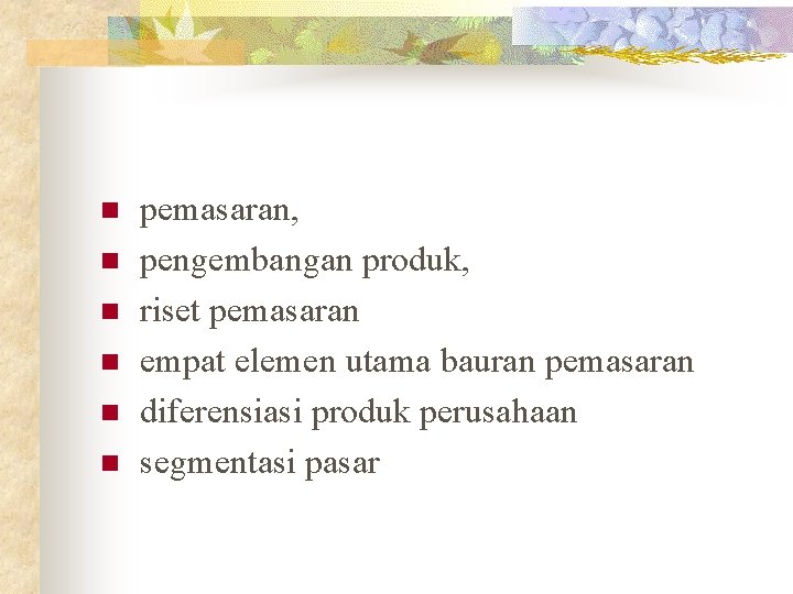 n n n pemasaran, pengembangan produk, riset pemasaran empat elemen utama bauran pemasaran diferensiasi