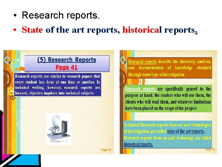  • Research reports. • State of the art reports, historical reports. 