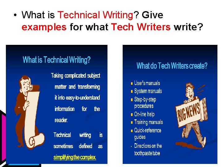  • What is Technical Writing? Give examples for what Tech Writers write? 