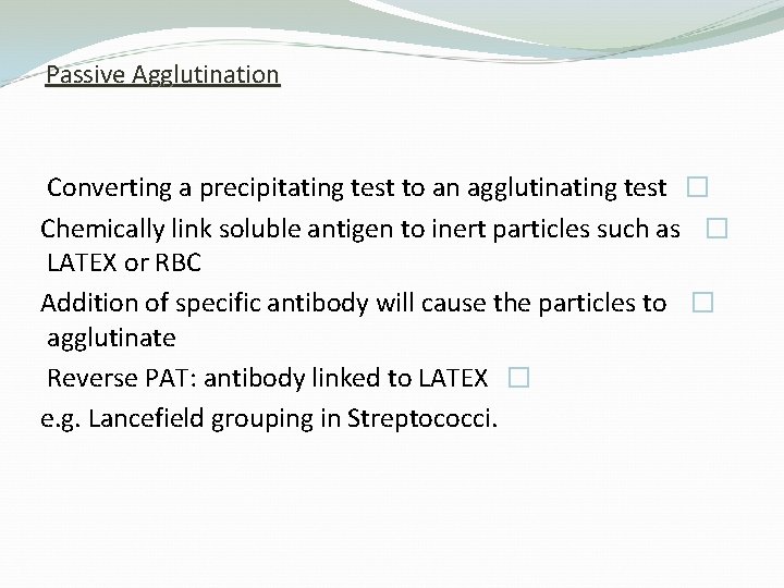 Passive Agglutination Converting a precipitating test to an agglutinating test � Chemically link soluble