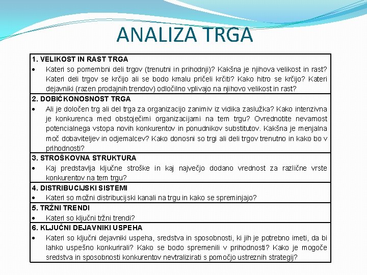 ANALIZA TRGA 1. VELIKOST IN RAST TRGA Kateri so pomembni deli trgov (trenutni in