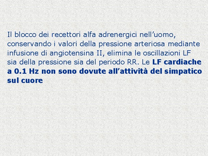 Il blocco dei recettori alfa adrenergici nell’uomo, conservando i valori della pressione arteriosa mediante