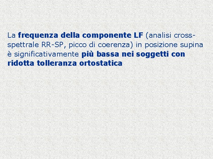 La frequenza della componente LF (analisi crossspettrale RR-SP, picco di coerenza) in posizione supina