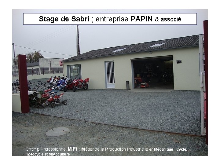 Stage de Sabri ; entreprise PAPIN & associé Champ Professionnel MPi : Métier de