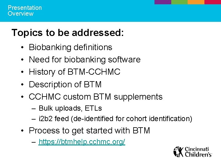 Presentation Overview Topics to be addressed: • • • Biobanking definitions Need for biobanking