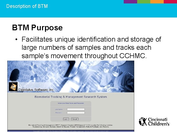 Description of BTM Purpose • Facilitates unique identification and storage of large numbers of