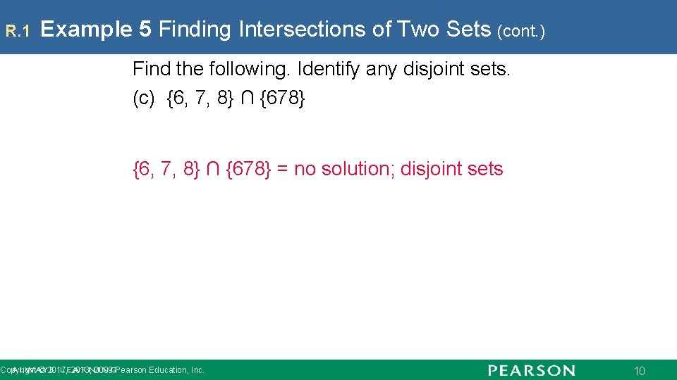 R. 1 Example 5 Finding Intersections of Two Sets (cont. ) Find the following.