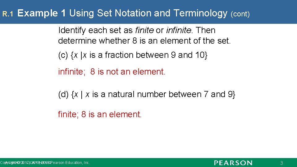 R. 1 Example 1 Using Set Notation and Terminology (cont) Identify each set as