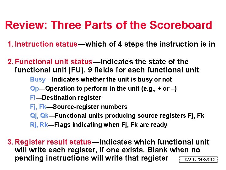 Review: Three Parts of the Scoreboard 1. Instruction status—which of 4 steps the instruction