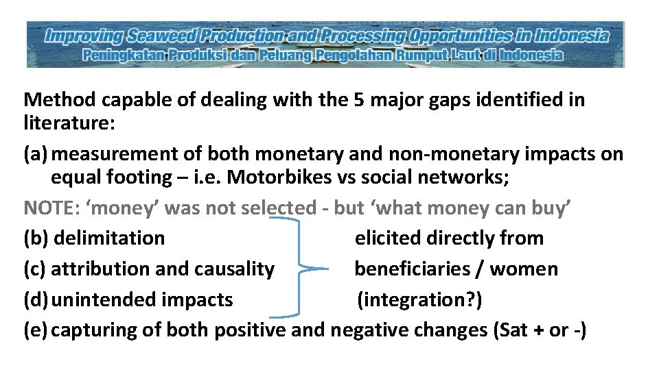 Method capable of dealing with the 5 major gaps identified in literature: (a) measurement