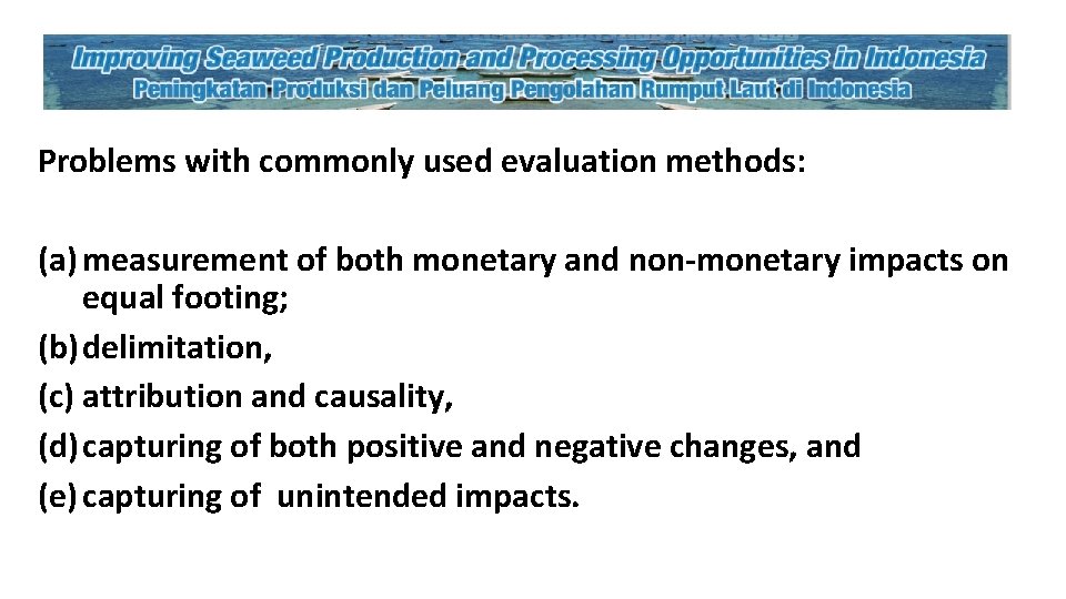 Problems with commonly used evaluation methods: (a) measurement of both monetary and non-monetary impacts