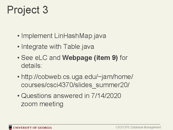 Project 3 • Implement Lin. Hash. Map. java • Integrate with Table. java •