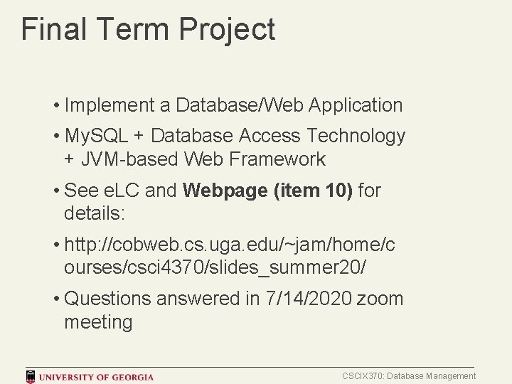 Final Term Project • Implement a Database/Web Application • My. SQL + Database Access