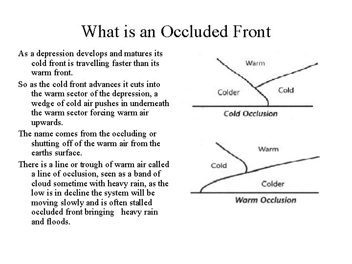 What is an Occluded Front As a depression develops and matures its cold front