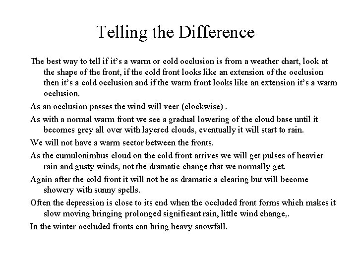 Telling the Difference The best way to tell if it’s a warm or cold