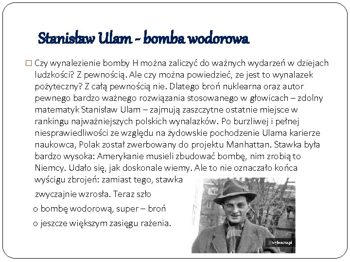 Stanisław Ulam - bomba wodorowa � Czy wynalezienie bomby H można zaliczyć do ważnych