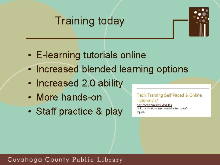 Training today • • • E-learning tutorials online Increased blended learning options Increased 2.