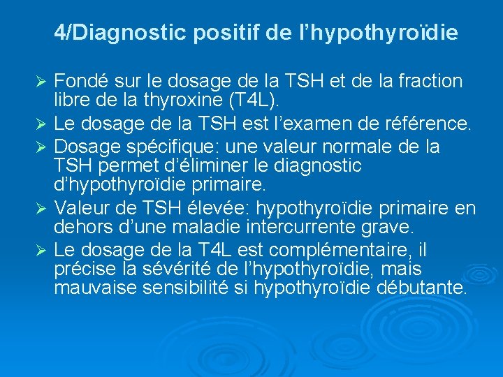 4/Diagnostic positif de l’hypothyroïdie Fondé sur le dosage de la TSH et de la