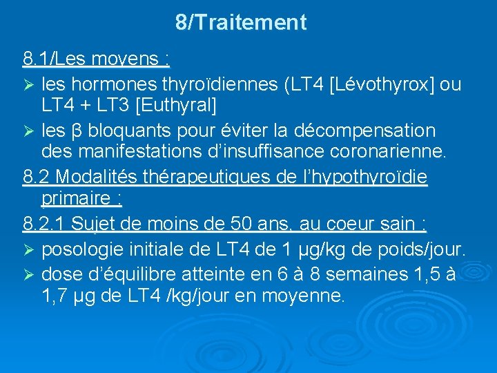 8/Traitement 8. 1/Les moyens : Ø les hormones thyroïdiennes (LT 4 [Lévothyrox] ou LT