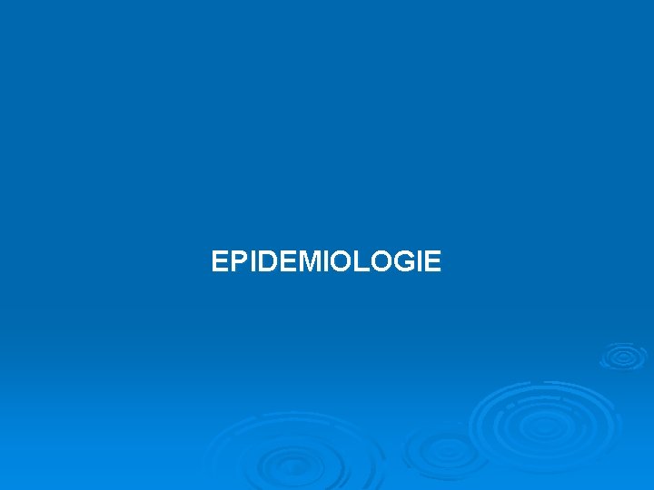 EPIDEMIOLOGIE 