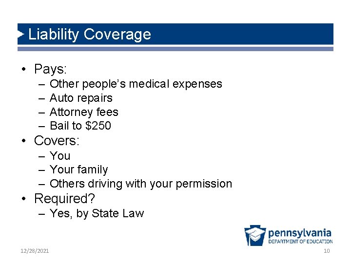 Liability Coverage • Pays: – – Other people’s medical expenses Auto repairs Attorney fees