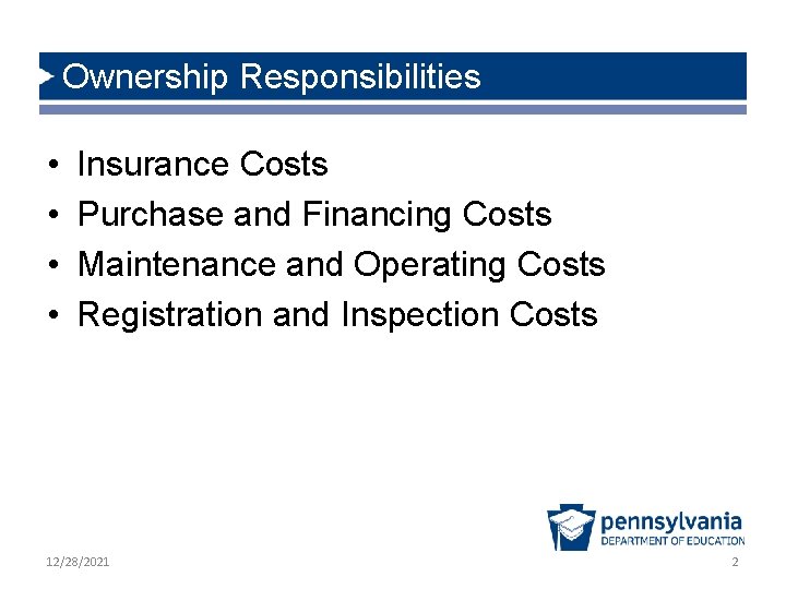 Ownership Responsibilities • • Insurance Costs Purchase and Financing Costs Maintenance and Operating Costs