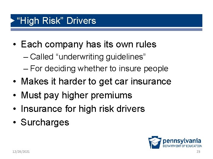 “High Risk” Drivers • Each company has its own rules – Called “underwriting guidelines”